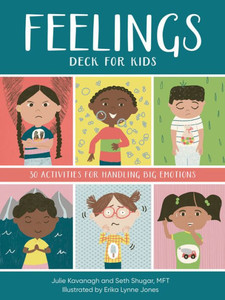 FEELINGS DECK FOR KIDS : 30 Activities for Handling Big Emotions FEELINGS DECK FOR KIDS : 30 Activities for Handling Big Emotions