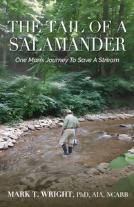 The Tail of the Salamander : One Man's Journey to Save a Stream