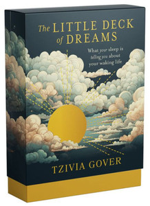 The Little Deck of Dreams : What Your Sleeping Mind Is Telling You About Your Waking Life The Little Deck of Dreams : What Your Sleeping Mind Is Telling You About Your Waking Life
