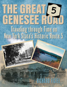 The Great Genesee Road : Traveling Through Time on New York State's Historic Route 5
