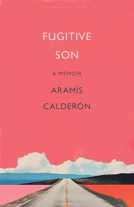 Fugitive Son : A Memoir Fugitive Son : A Memoir