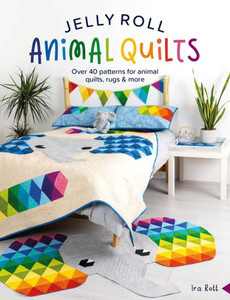 Jelly Roll Animal Quilts : Over 40 Patterns for Animal Quilts, Rugs and More Jelly Roll Animal Quilts : Over 40 Patterns for Animal Quilts, Rugs and More
