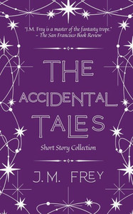 The Accidental Tales : Short Story Collection The Accidental Tales : Short Story Collection