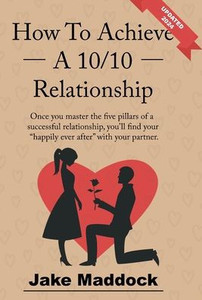 How To Achieve A 10/10 Relationship How To Achieve A 10/10 Relationship