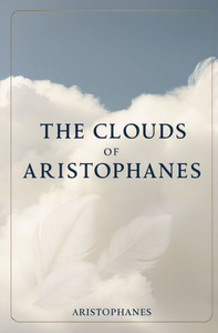 The Clouds of Aristophanes