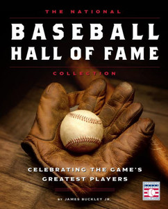 The National Baseball Hall of Fame Collection : Celebrating the Game's Greatest Players The National Baseball Hall of Fame Collection : Celebrating the Game's Greatest Players