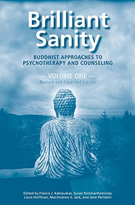 Brilliant Sanity (Vol. 1; Revised & Expanded Edition): Buddhist Approaches To Psychotherapy And Counseling (Hardcover)