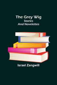 The Grey Wig : Stories and Novelettes