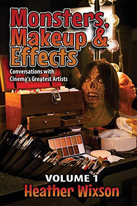 Monsters, Makeup & Effects: Conversations With Cinema'S Greatest Artists (Paperback)