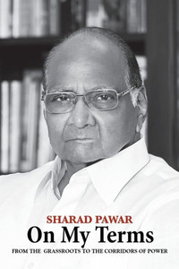 On My Terms : From the Grassroots to the Corridors of Power On My Terms : From the Grassroots to the Corridors of Power