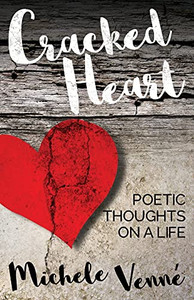 Cracked Heart: Poetic Thoughts On A Life Cracked Heart: Poetic Thoughts On A Life
