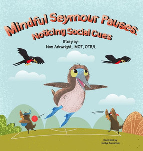 Mindful Seymour Pauses : Noticing Social Cues Mindful Seymour Pauses : Noticing Social Cues