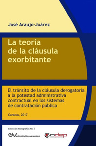 La teoría de la cláusula exorbitante : El tránsito de la cláusula derogatoria a la potestad administrativa contractual en los sistemas de contratación pública