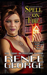 Spell On Fire: A Paranormal Women'S Fiction Novel (Grimoires Of A Middle-Aged Witch)