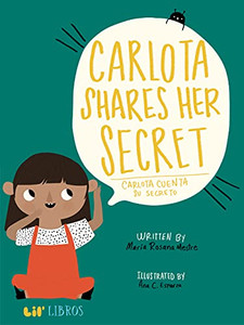 Carlota Shares Her Secret/Carlota Cuenta Su Secreto (Lil' Libros)
