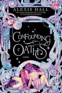 Confounding Oaths : A Novel
