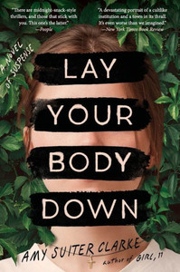 Lay Your Body Down : A Novel of Suspense