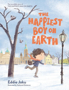 The Happiest Boy on Earth : The Incredible Story of the Happiest Man on Earth The Happiest Boy on Earth : The Incredible Story of the Happiest Man on Earth