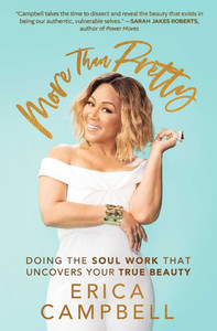 More Than Pretty : Doing the Soul Work that Uncovers Your True Beauty More Than Pretty : Doing the Soul Work that Uncovers Your True Beauty