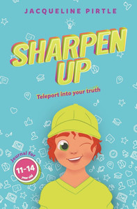 Sharpen Up : Teleport Into Your Truth