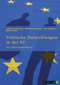 Politische Entwicklungen in der EU : Ein GRIN-Sammelband