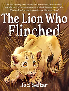 The Lion Who Flinched: The Cub Who Would Be King (Hardcover) The Lion Who Flinched: The Cub Who Would Be King (Hardcover)