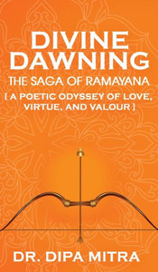 Divine Dawning : The Saga of Ramayana