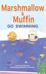 Marshmallow and Muffin Go Swimming Marshmallow and Muffin Go Swimming