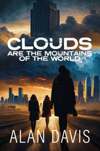 Clouds Are the Mountains of the World