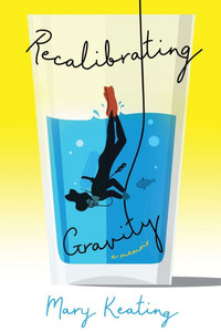 Recalibrating Gravity : A Memoir in Verse