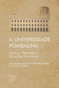 A Universidade Pombalina : Ciência, Território e Coleções Científicas
