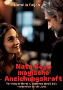 Nata Beys magische Anziehungskraft : Verwobene Herzen, getrennt durch Zeit, verbunden durch Liebe