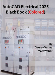 AutoCAD Electrical 2025 Black Book : (Colored) AutoCAD Electrical 2025 Black Book : (Colored)