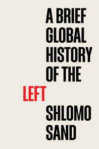 A Brief Global History of the Left A Brief Global History of the Left