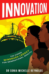 Innovation : The Hidden Windrush Legacy for Generational Wealth