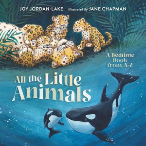All the Little Animals : A Bedtime Book from A-Z