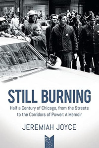 Still Burning: Half A Century Of Chicago, From The Streets To The Corridors Of Power: A Memoir (Paperback)