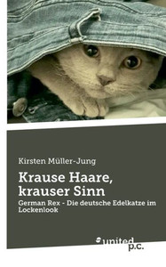 Krause Haare, krauser Sinn : German Rex - Die deutsche Edelkatze im Lockenlook
