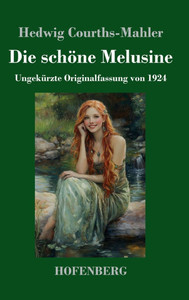Die schöne Melusine : Ungekürzte Originalfassung von 1924