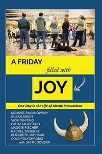A Friday Filled With Joy: One Day In The Life Of A Radically Innovative Company