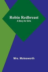 Robin Redbreast : A Story for Girls