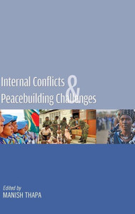 Internal Conflicts & Peacebuilding Challenges Internal Conflicts & Peacebuilding Challenges