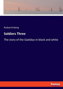 Soldiers Three : The Story of the Gadsbys in Black and White