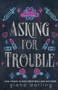 Asking for Trouble : A Small Town MC Romance