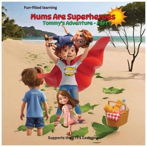 Mums Are Superheroes : Tommy's Adventure Part 1