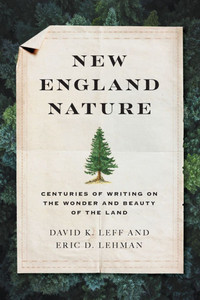 New England Nature : Centuries of Writing on the Wonder and Beauty of the Land