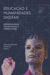 Educação e humanidades digitais : aprendizagens, tecnologias e cibercultura Educação e humanidades digitais : aprendizagens, tecnologias e cibercultura
