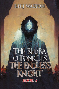 The Rudra Chronicles : The Endless Knight