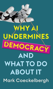 Why AI Undermines Democracy and What To Do About It Why AI Undermines Democracy and What To Do About It