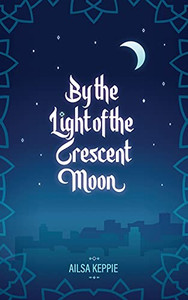 By The Light Of The Crescent Moon By The Light Of The Crescent Moon